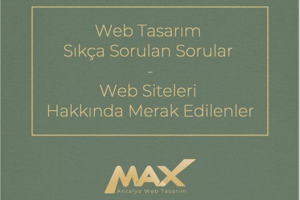 Web Tasarım sıkça sorulan sorular - Web siteleri hakkında merak edilenler