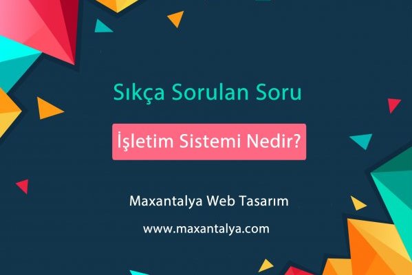 ​İşletim Sistemi Nedir? Çeşitleri Nelerdir?